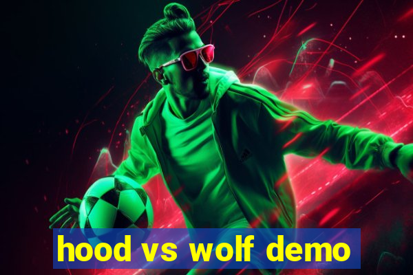 hood vs wolf demo